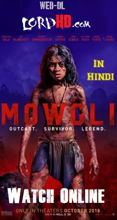 Watch Mowgli: Legend of the Jungle 2018 In Hindi Full Movie Online | 480p & 720p Web-DL