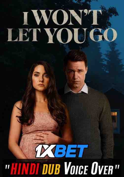 Watch I Won’t Let You Go 2022 Full Movie Online [Hindi Dubbed & Subbed] Unofficial