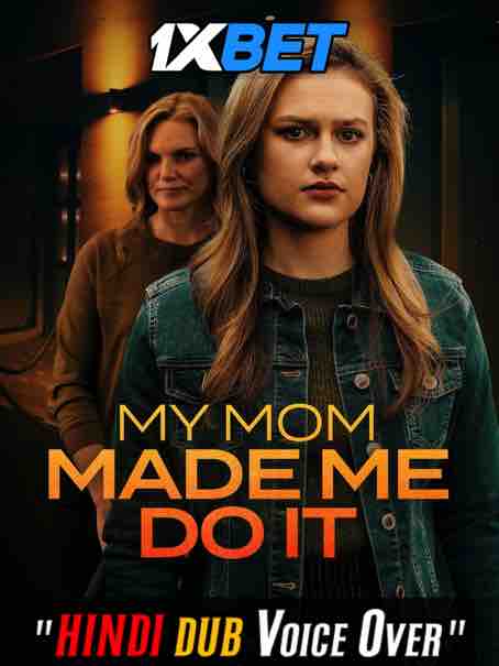 Watch My Mom Made Me Do It Deadly Secrets 2022 Full Movie Online [Hindi Dubbed & Subbed] Unofficial