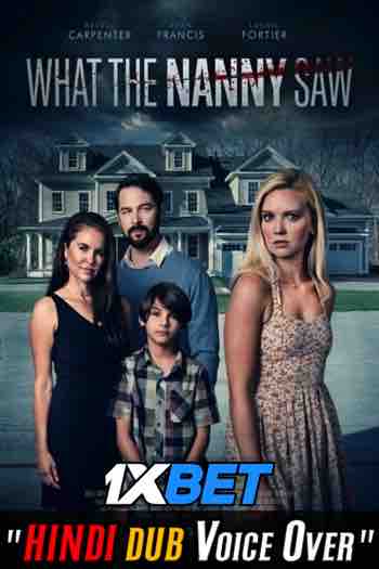 Watch What The Nanny Saw 2022 Full Movie Online [Hindi Dubbed & Subbed] Unofficial