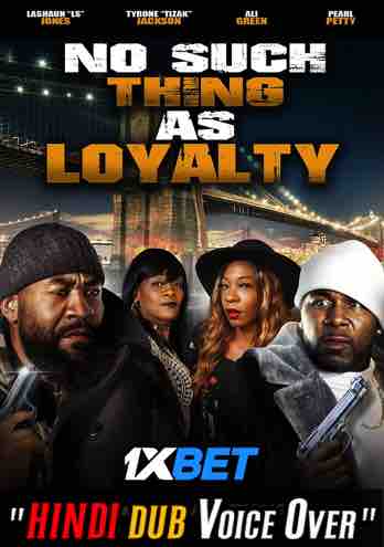 Watch No Such Thing as Loyalty (2021) Full Movie Online Stream [Hindi Dubbed & Subbed] Free on LordHD