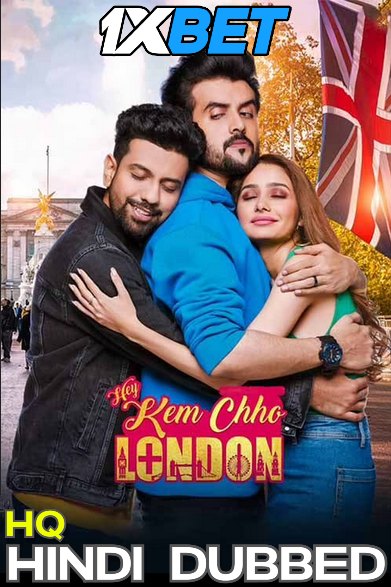 Watch Hey Kem Chho London (2022) Full Movie in Hindi Dubbed Online