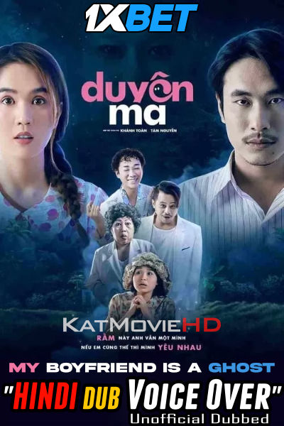 Watch Duyên Ma – My Boyfriend Is A Ghost (2022) Full Movie Hindi DUbbed / Subbed Online